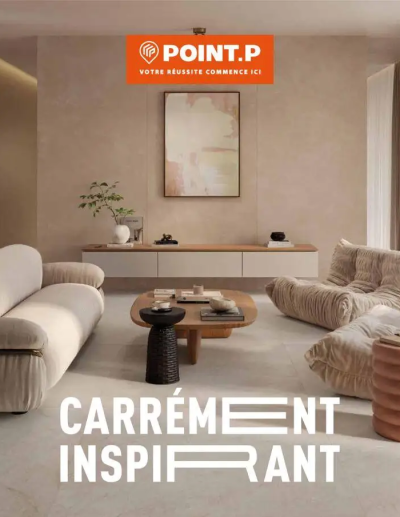 Carrément Inspirant 2025/2026 de la boutique Point.P valable du 21/07/2025 des dernières annonces