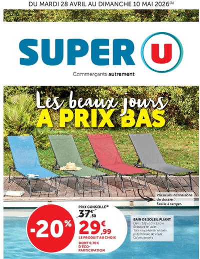 Super U - Les beaux jours à prix bas de la boutique Super U valable du 28/04/2026 des dernières annonces