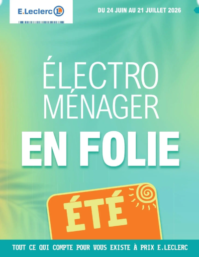 E.Leclerc Electromenager en folie (ex soldes ete) de la boutique E.Leclerc valable du 24/06/2026 des dernières annonces